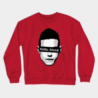 Elliot Alderson: "Hello, friend" Quote (Mr. Robot) Crewneck Sweatshirt